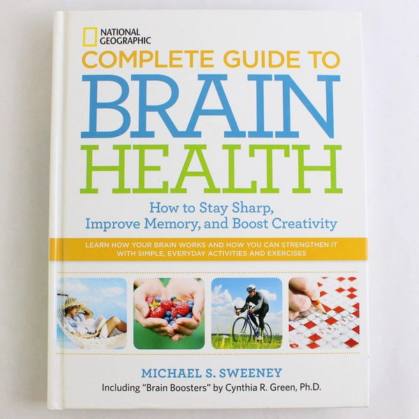 National Geographic Complete Guide To Brain Health By Michael Sweeney 2013 HC
