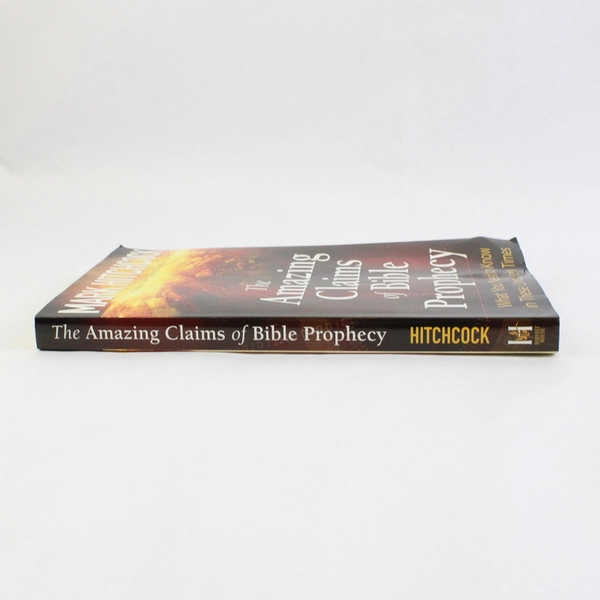 The Amazing Claims of Bible Prophecy by Mark Hitchcock 2010 Paperback