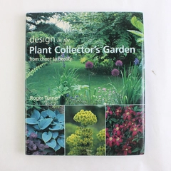 Design in the Plant Collector's Garden By Roger Turner 2005 Hardcover DJ