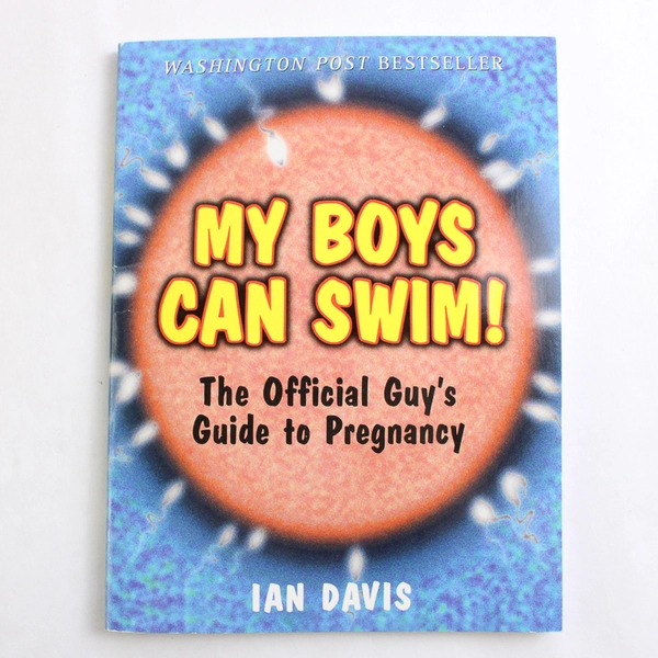 My Boys Can Swim! The Official Guy's Guide to Pregnancy Ian Davis 1999 PB 1st Ed