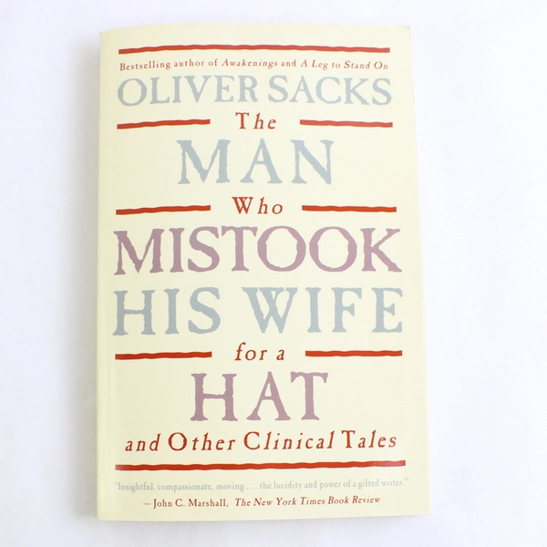 The Man Who Mistook His Wife For A Hat by Oliver Sacks Clinical Tales 1998 PB