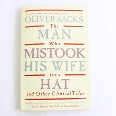 The Man Who Mistook His Wife For A Hat by Oliver Sacks Clinical Tales 1998 PB