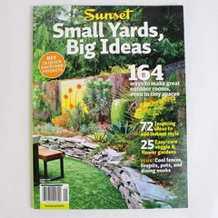 Sunset Magazine Sunset Small Yards Big Ideas 2012 Sunset Publishing Corporation