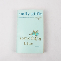 Something Blue by Emily Giffin 2011 Paperback Novel