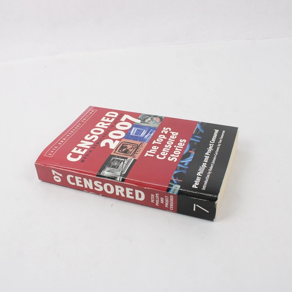 Censored 2007 The Top 25 Censored Stories Peter Phillips & Project Censored PB