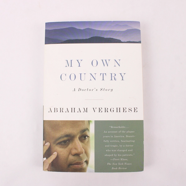 My Own Country A Doctor's Story by Abraham Verghese 1995 Paperback