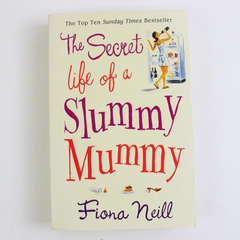 The Secret Life of a Slummy Mummy by Fiona Neill 2008 Novel Paperback