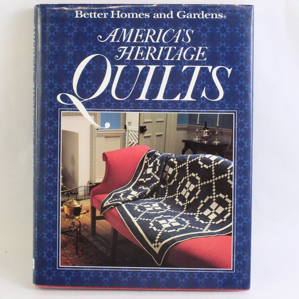 Better Homes and Gardens America's Heritage Quilts 1991 Hardcover Dust Jacket
