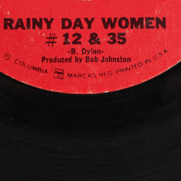 Bob Dylan Rainy Day Women #12 & 35 Pledging My Time 45 RPM Columbia 43592