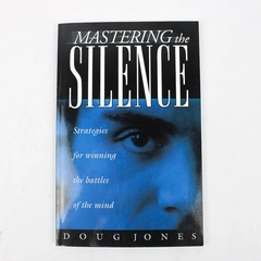 Mastering the Silence by Doug Jones Winning the Battles of the Mind 2004 PB