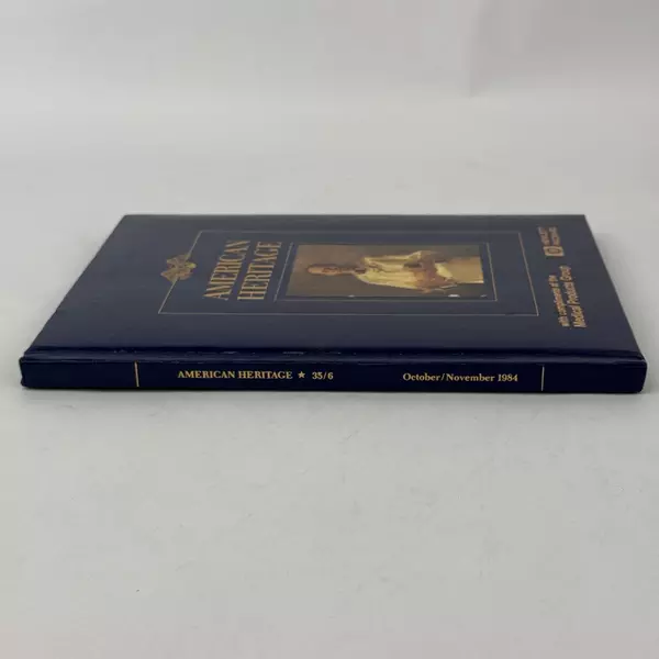 American Heritage Volume 36 Number 6 -Oct Nov 1984 Hardcover
