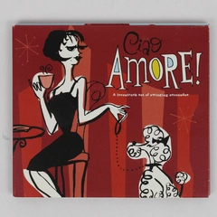Ciao Amore! A Lovestruck Set Of Swinging Serenades Various Artists 2006 