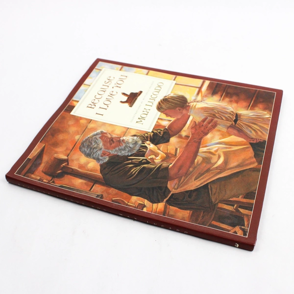 Because I Love You by Max Lucado 1999 Crossway Books Hardcover