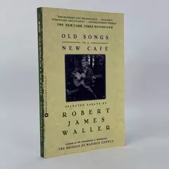 Old Songs in a New Cafe Selected Essays by Robert James Waller Paperback