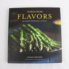 Nordstrom Flavors An Artful Celebration of Food by Michael Northern 2008 HC DJ