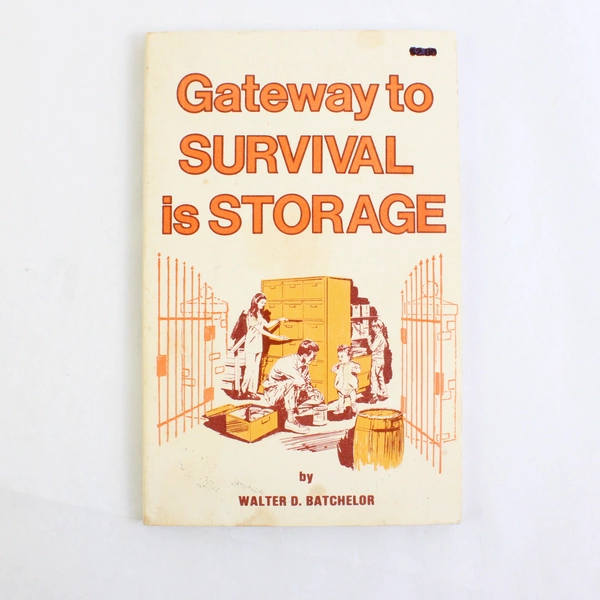 Vintage Gateway to Survival is Storage by Walter D Batchelor 1974 Paperback
