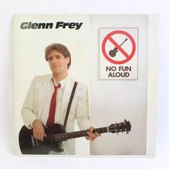 Glenn Frey No Fun Aloud Vinyl LP Record 1982 Asylum Records E1-60129