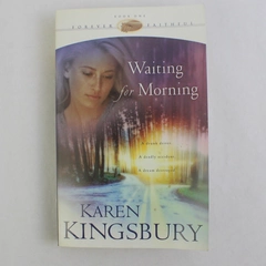 Forever Faithful: Waiting For Morning By Karen Kingsbury (1999 , Paperback)