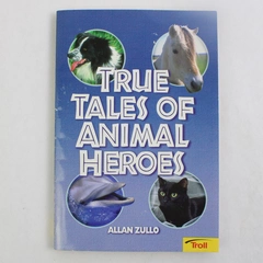 True Tales Of Animal Heros By Allan Zullo(1998, Troll Communications L.L.C) 