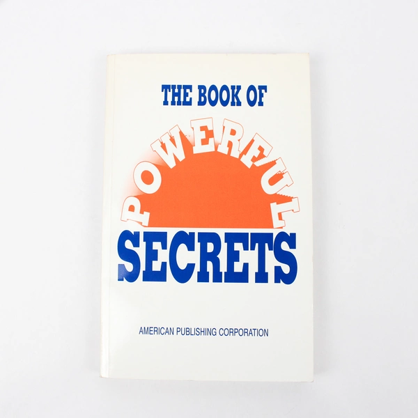 The Book Of Powerful Secrets 2004 American Publishing Corporation Paperback