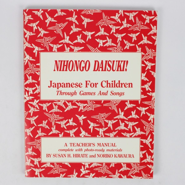 Nihongo Daisuki! Japanese for Children Games & Songs Teacher's Manual 1990 PB