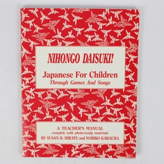 Nihongo Daisuki! Japanese for Children Games & Songs Teacher's Manual 1990 PB