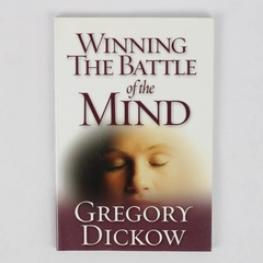 Winning the Battle of the Mind by Gregory Dickow 2003 Paperback Pocket Size