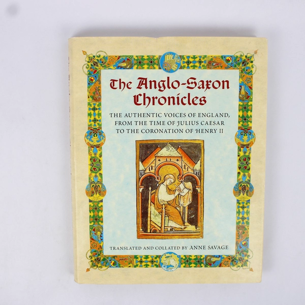The Anglo-Saxon Chronicles by Anne Savage 1997 HC DJ Translated from Old English