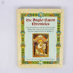 The Anglo-Saxon Chronicles by Anne Savage 1997 HC DJ Translated from Old English