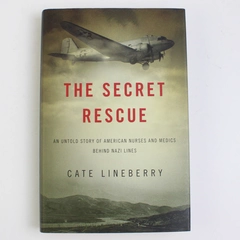 The Secret Rescue by C Lineberry 2013 Hardcover