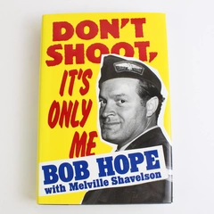 Don't Shoot, It's Only Me by Bob Hope & Melville Shavelson (1990, Hardcover)