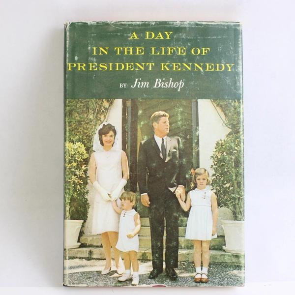 A Day In The Life Of President Kennedy By Jim Bishop (1964, Hardcover)