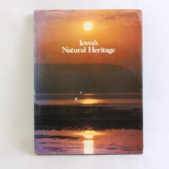 Iowa's Natural Heritage By Iowa Natural Heritage Foundation 1982 Hardcover