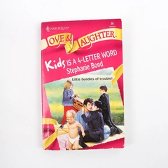Harlequin Love & Laughter #35 Kids is a 4-Letter Word by Stephanie Bond 1998 PB