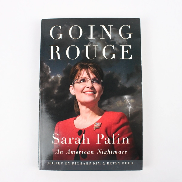 Going Rouge Sarah Palin An American Nightmare Betsy Reed Richard Kim 2009 PB