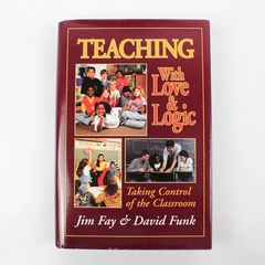 Teaching with Love and Logic: Taking Control of the Classroom
