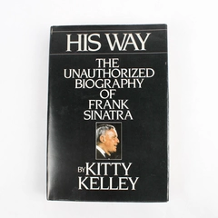 His Way: The Unauthorized Biography of Frank Sinatra HC 1986