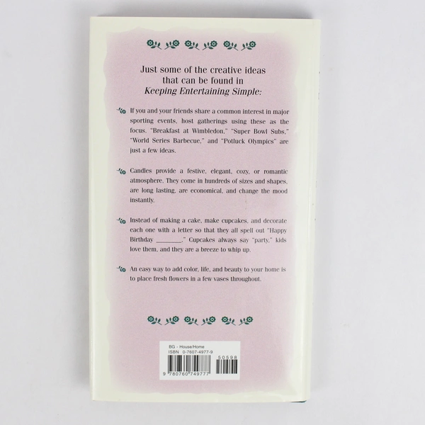 Keeping Entertaining Simple: 500 Tips for Carefree Gatherings Martha Storey 1998