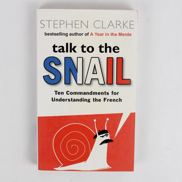 Talk To The Snail by Stephen Clarke 2006 Black Swan Paperback