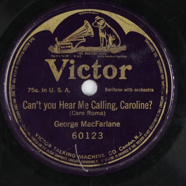 Can't You Hear Me Calling, Caroline by George McFarlane 10" Record 1914