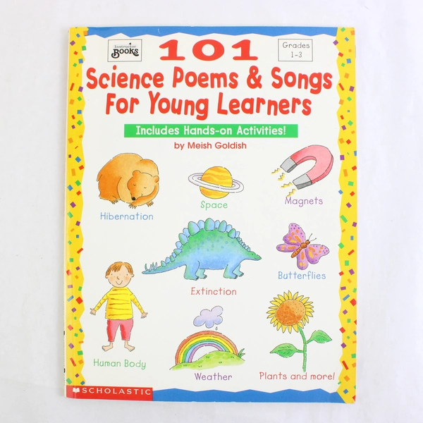 101 Science Poems & Songs for Young Learners (Grades 1-3) by Meish Goldish 1996