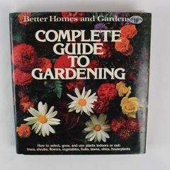 Better Homes and Gardens Complete Guide to Gardening Hardcover 1976
