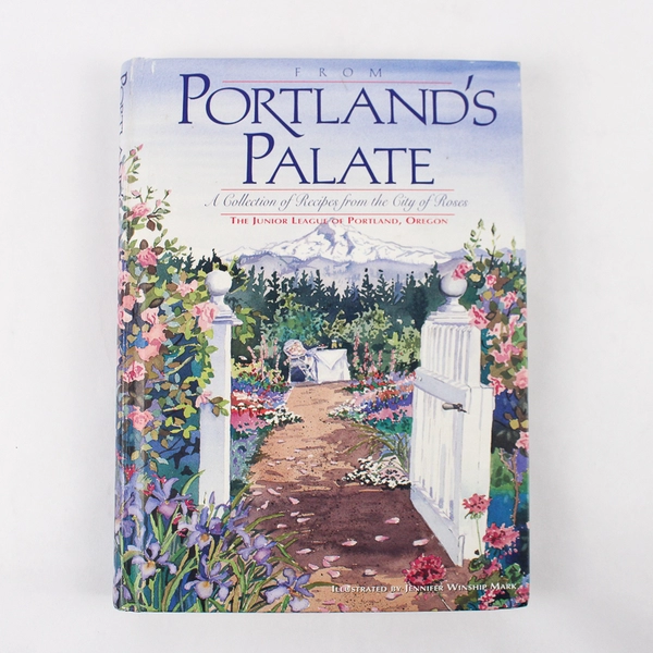From Portland's Palate by The Junior League of Portland 1992 Hardcover Book
