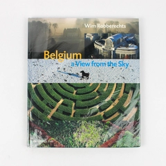 Belgium A View From The Sky by Wim Robberechts 2nd Ed 2003 HC Plastic DJ
