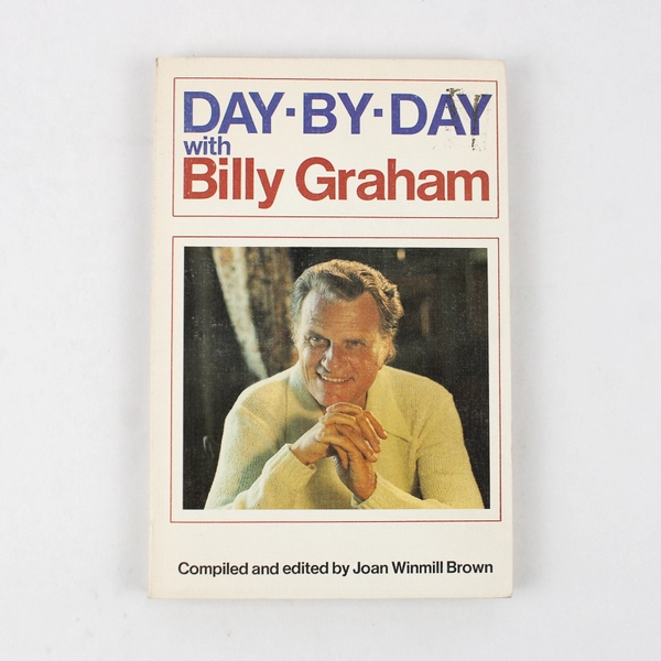 Day-By-Day With Billy Graham Compiled by Joan Winmill Brown 1976 Paperback