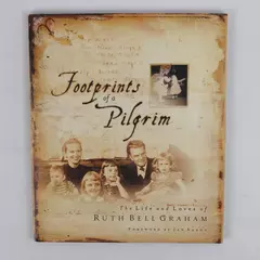 Footprints of a Pilgrim The Life and Loves of Ruth Bell Graham 2001 Paperback