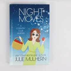 Night Moves by Julie Mulhern A Country Club Murder Book #11 2021 Hardcover