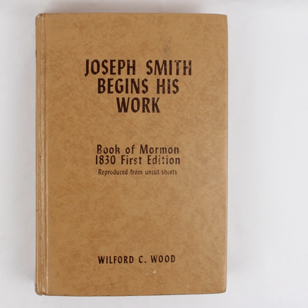 Joseph Smith Begins His Work Volume  1 by Wilford C Wood 1958 Hardcover