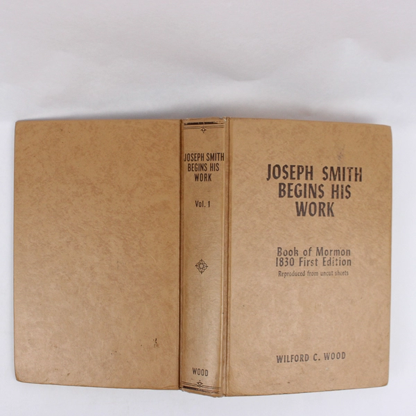 Joseph Smith Begins His Work Volume  1 by Wilford C Wood 1958 Hardcover