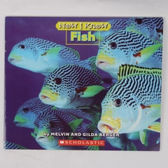 Now I know Fish by Melvin and Gilda Berger 2007 PB A Scholastic Now I Know Book